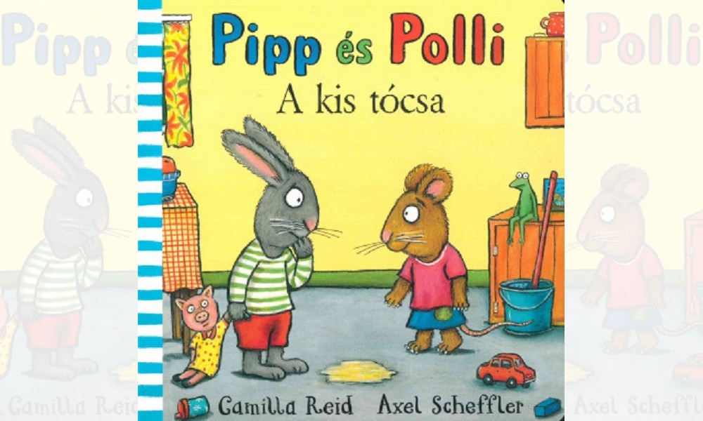 Pipp és Polli A kis tócsa könyv