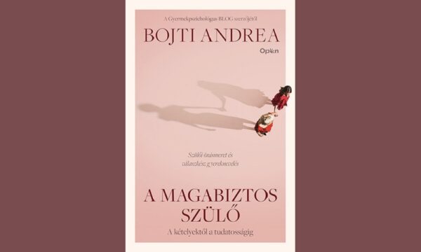 Bojti Andrea A magabiztos szülő könyv