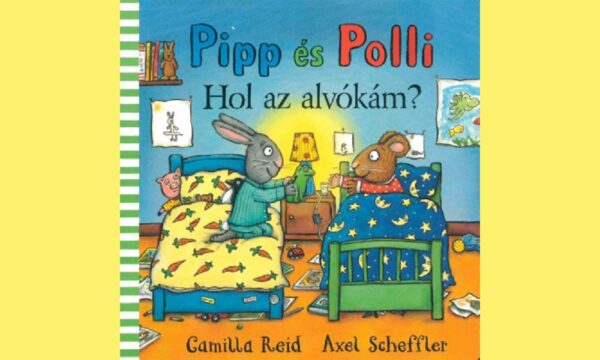 Pipp és Polli Hol az alvókám könyv