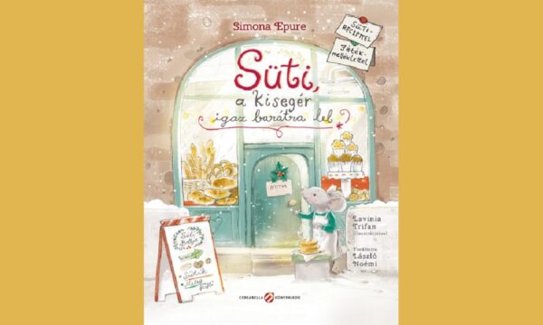 Süti, a kisegér igaz barátra lel - Sütirecepttel, játékmelléklettel